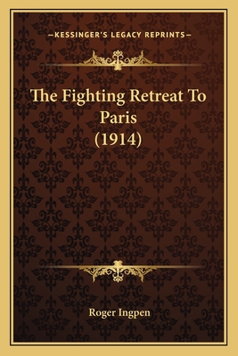 The Fighting Retreat To Paris (1914)