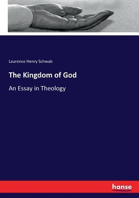 The Kingdom of God: An Essay in Theology