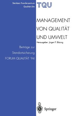 Management Von Qualität Und Umwelt: Beiträge Zur Standortsicherung Forum Qualität '94