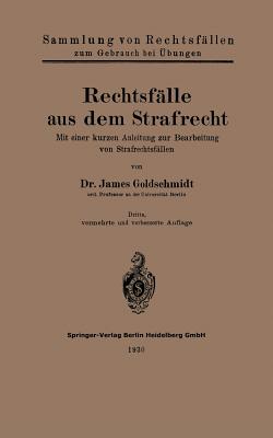 Rechtsfälle Aus Dem Strafrecht: Mit Einer Kurzen Anleitung Zur Bearbeitung Von Strafrechtsfällen