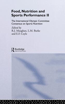 Food, Nutrition and Sports Performance II: The International Olympic Committee Consensus on Sports Nutrition