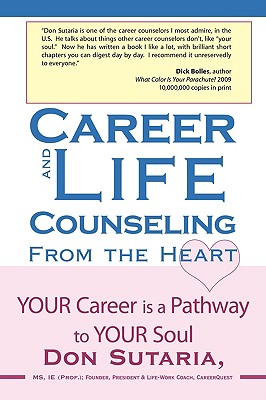 Career and Life Counseling From the Heart: Your Career is a Pathway to Your Soul