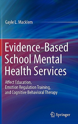 Evidence-Based School Mental Health Services: Affect Education, Emotion Regulation Training, and Cognitive Behavioral Therapy