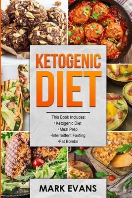 Ketogenic Diet: 4 Manuscripts - Ketogenic Diet Beginner's Guide, 70+ Quick and Easy Meal Prep Keto Recipes, Simple Approach to Intermittent Fasting, 6