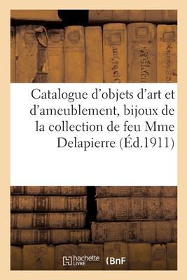 Catalogue d'objets d'art et d'ameublement, bijoux, meubles et sièges, commodes anciennes: instruments de musique, mobilier courant de la collection de