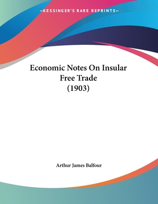 Economic Notes On Insular Free Trade (1903)