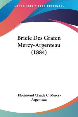 Briefe Des Grafen Mercy-Argenteau (1884)