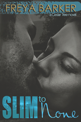 Slim To None: a Cedar Tree novel