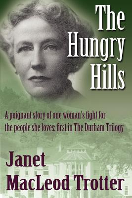 The Hungry Hills: A poignant story of one woman's fight for the people she loves: first in The Durham Trilogy