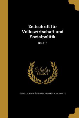 Zeitschrift für Volkswirtschaft und Sozialpolitik; Band 10