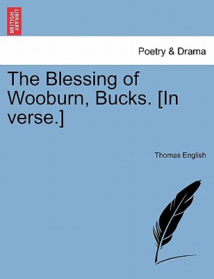 The Blessing of Wooburn, Bucks. [in Verse.]