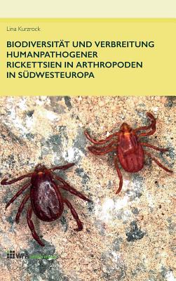 Biodiversität und Verbreitung humanpathogener Rickettsien in Arthropoden in Südwesteuropa