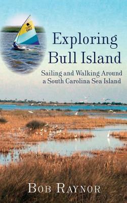 Exploring Bull Island: Sailing and Walking Around a South Carolina Sea Island