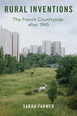 Rural Inventions: The French Countryside After 1945