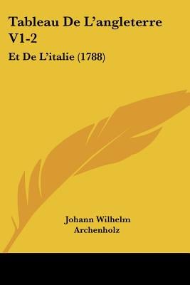 Tableau De L'angleterre V1-2: Et De L'italie (1788)