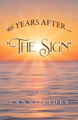 46 Years After ... "The Sign": A Journey