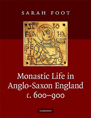 Monastic Life in Anglo-Saxon England, C.600-900