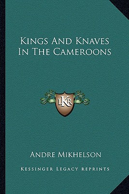 Kings And Knaves In The Cameroons