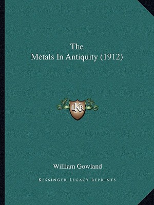 The Metals In Antiquity (1912)