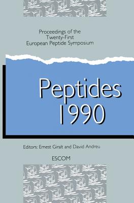 Peptides 1990: Proceedings of the Twenty-First European Peptide Symposium Septmber 2-8, 1990, Platja d'Aro, Spain