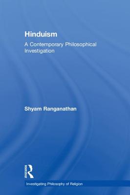 Hinduism: A Contemporary Philosophical Investigation