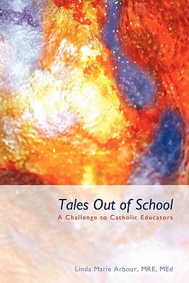 Tales Out of School: A Challenge to Catholic Educators