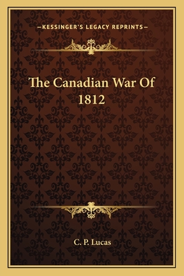 The Canadian War Of 1812