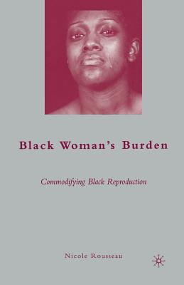 Black Woman's Burden: Commodifying Black Reproduction