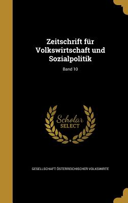 Zeitschrift für Volkswirtschaft und Sozialpolitik; Band 10