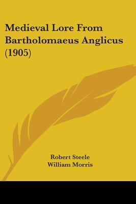 Medieval Lore From Bartholomaeus Anglicus (1905)
