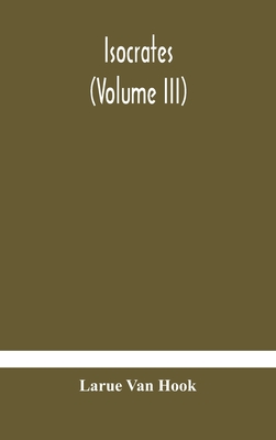 Isocrates: (Volume Iii)