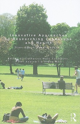 Innovative Approaches to Researching Landscape and Health: Open Space: People Space 2