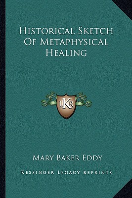 Historical Sketch Of Metaphysical Healing