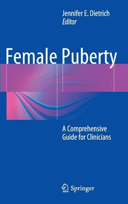 Female Puberty: A Comprehensive Guide for Clinicians