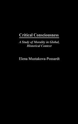 Critical Consciousness: A Study of Morality in Global, Historical Context