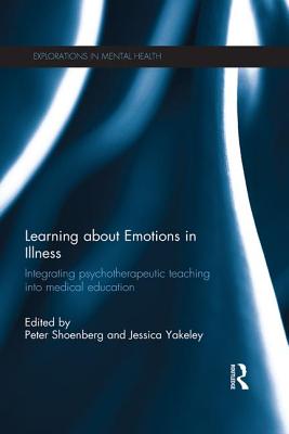 Learning about Emotions in Illness: Integrating Psychotherapeutic Teaching Into Medical Education