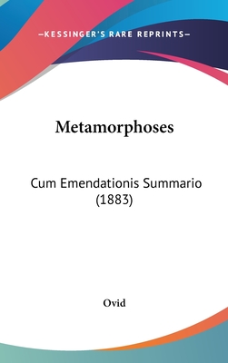 Metamorphoses: Cum Emendationis Summario (1883)