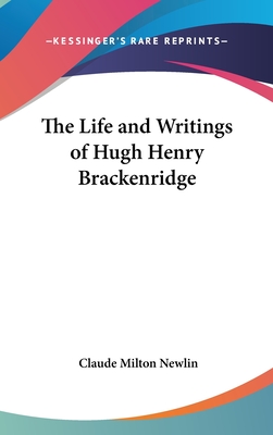 The Life and Writings of Hugh Henry Brackenridge