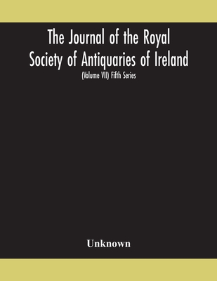 The Journal Of The Royal Society Of Antiquaries Of Ireland Formerly The Royal Historical And Archaeological Association Of Ireland Founded In 1849 The