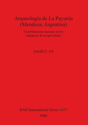 Arqueología de La Payunia (Mendoza, Argentina): El poblamiento humano en los márgenes de la agricultura