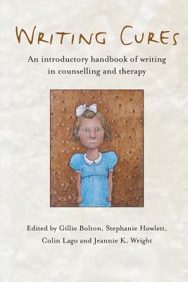 Writing Cures: An Introductory Handbook of Writing in Counselling and Psychotherapy