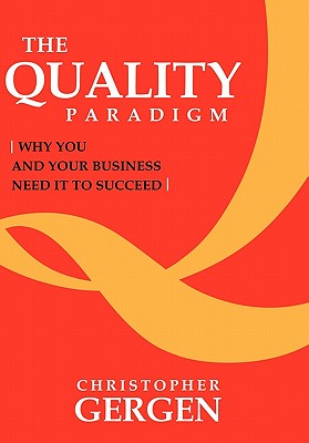 The Quality Paradigm: Why you and your business need it to succeed