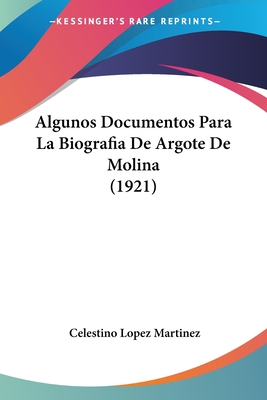 Algunos Documentos Para La Biografia De Argote De Molina (1921)