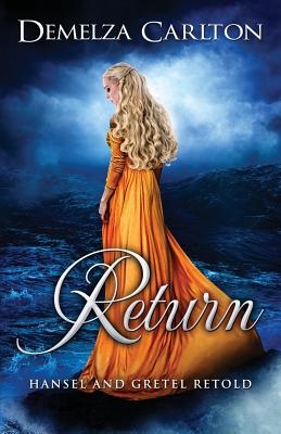 Return: Hansel and Gretel Retold