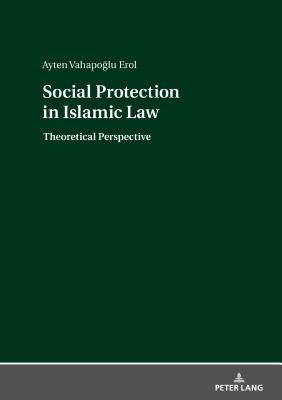 Social Protection in Islamic Law: Theoretical Perspective