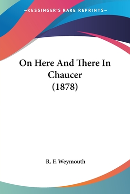 On Here And There In Chaucer (1878)