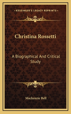 Christina Rossetti: A Biographical And Critical Study