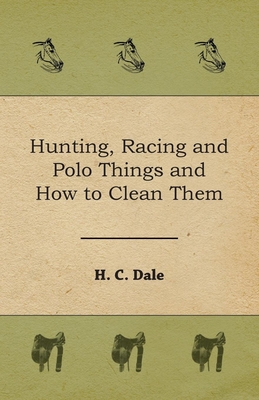 Hunting, Racing and Polo Things and How to Clean Them