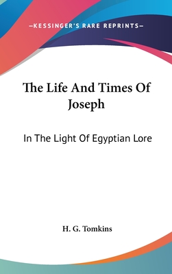 The Life And Times Of Joseph: In The Light Of Egyptian Lore