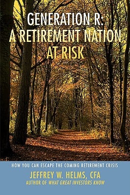 Generation R: A Retirement Nation at Risk: How You Can Escape the Coming Retirement Crisis